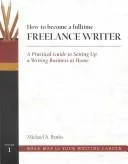 Cover of How to Become a Fulltime Freelance Writer