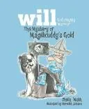 Cover of The Mystery of Magillicuddy's Gold (Will, God's Mighty Warrior)