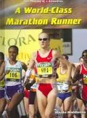 Cover of A World-Class Marathon Runner (The Making of a Champion)
