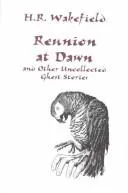 Cover of Reunion at Dawn and Other Uncollected Ghost Stories