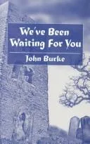 Cover of We've Been Waiting For You and Other Tales of Unease
