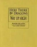 Cover of Here There Be Dragons and Way Up High