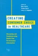Cover of Creating consumer choice in healthcare