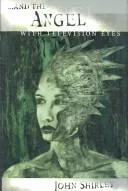 Cover of ...And the Angel With the Television Eyes/Box in My Head