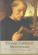 Cover of Classic Catholic Meditations