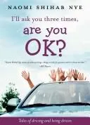Cover of I'll Ask You Three Times, Are You OK?