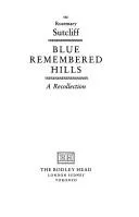 Cover of Blue remembered hills a recollection
