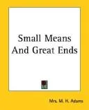 Cover of Small Means And Great Ends