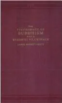 Cover of The Pilgrimage of Buddhism and a Buddhist Pilgrimage