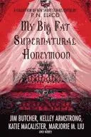 Cover of My Big Fat Supernatural Honeymoon