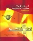 Cover of The physics of diagnostic imaging