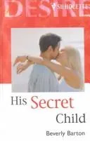 Cover of His Secret Child