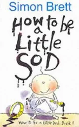 Cover of How to Be a Little Sod
