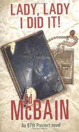 Cover of Lady, Lady, I Did It! (87th Precinct Mystery)