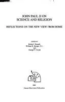 Cover of John Paul II on science and religion : reflections on the new view from Rome