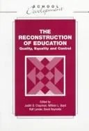 Cover of The reconstruction of education : quality, equality and control