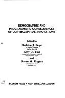 Cover of Demographic and programmatic consequences of contraceptive innovations