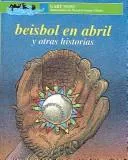 Cover of Beisbol En Abril Y Otras Historias/Baseball in April and Other Stories