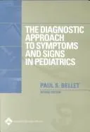 Cover of The The Diagnostic Approach to Symptoms and Signs in Pediatrics