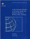 Cover of An Environmental Study of Artisanal, Small, and Medium Mining in Bolivia, Chile, and Peru (World Bank Technical Paper)