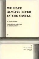 Cover of We Have Always Lived in a Castle (Play Script)