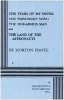 Cover of The Tears of My Sister, The Prisoner's Song, The One-Armed Man and The Land of the Astronauts