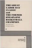 Cover of The Former One On One Basketball Champion and The Great Labor Day Classic