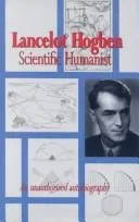 Cover of Lancelot Hogben: Scientific Humanist