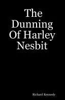 Cover of Dunning of Harley Nesbit