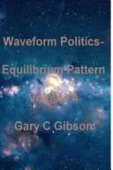 Cover of Waveform Politics; Equilibrium Pattern Volume 4