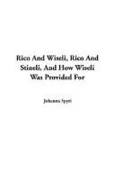 Cover of Rico and Wiseli, Rico and Stineli, and How Wiseli Was Provided For