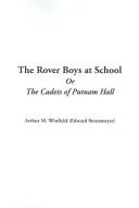 Cover of The Rover Boys at School or the Cadets of Putnam Hall