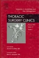Cover of Thoracic Anesthesia and Pain Management, an Issue of Thoracic Surgery Clinics