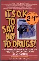 Cover of It's O.K. to say no to cigarettes and alcohol!
