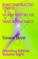 Cover of A Reconstructed Corpse & Sicken and So Die & Dead Room Farce; Omnibus 8