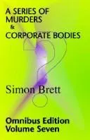Cover of A Series of Murders & Corporate Bodies; Omnibus 7