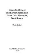Cover of Saxon Settlement and Earlier Remains at Friars Oak, Hassocks, West Sussex (British Archaeological Reports (BAR) British S.)