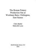 Cover of Roman Pottery Production Site at Wickham Barn Chiltington East Sussex