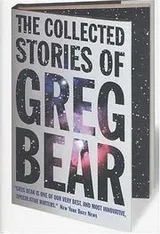 Cover of The collected stories of Greg Bear