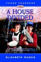 Cover of A House Divided-A Novel of the Civil War (Young Founders)