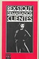 Cover of Demaisados Clientes/Too Many Clients