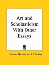 Cover of Art and Scholasticism with Other Essays