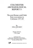 Cover of The post-Roman small finds from excavations in Colchester 1971-85