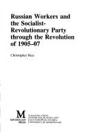 Cover of Russian workers and the Socialist-Revolutionary Party through the revolution of 1905-07