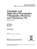 Cover of Ultrahigh- and High-speed Photography, Videography, Photonics, and Velocimetry ’90