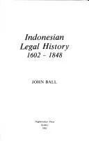 Cover of Indonesian legal history, 1602-1848