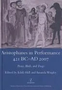 Cover of Aristophanes in performance, 421 BC-AD 2007
