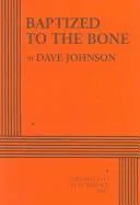 Cover of Baptized to the bone
