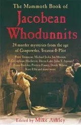 Cover of The Mammoth Book of Jacobean Whodunnits
