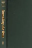 Cover of Unmaking the West